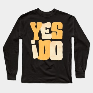 Yes I Do Long Sleeve T-Shirt